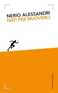 Nerio Alessandri – Nati per muoverci (2014)