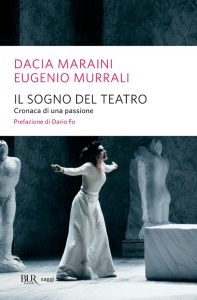 Dacia Maraini, Eugenio Murrali – Il sogno del teatro (2013)