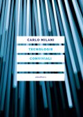 Carlo Milani - Tecnologie conviviali (2022)