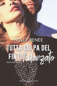 Holly Renee – Rock Bottom Vol. 3. Tutta colpa del finto fidanzato (2022)