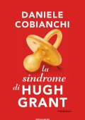 Daniele Cobianchi - La sindrome di Hugh Grant (2014)