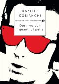 Daniele Cobianchi - Dormivo con i guanti di pelle (2013)