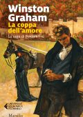Winston Graham - La saga di Poldark. La coppa dell'amore (2022)