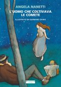 Angela Nanetti - L'uomo che coltivava le comete (2022)