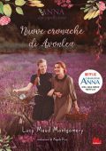 Lucy Maud Montgomery - Anna dai capelli rossi. Nuove cronache di Avonlea (2022)
