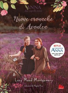 Lucy Maud Montgomery – Anna dai capelli rossi. Nuove cronache di Avonlea (2022)