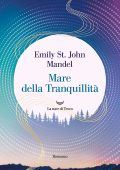 Emily St. John Mandel - Mare della Tranquillità (2022)