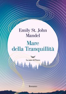 Emily St. John Mandel – Mare della Tranquillità (2022)
