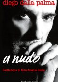 Diego Dalla Palma - A nudo (2010)