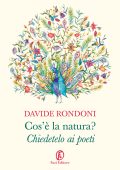 Davide Rondoni - Cos’è la natura? Chiedetelo ai poeti (2021)