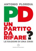 Antonio Floridia - PD un partito da rifare? (2022)