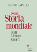 Giulio Sapelli - Nella storia mondiale. Stati, mercati, guerre (2021)