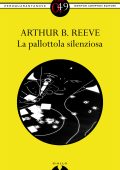 Arthur B. Reeve - La pallottola silenziosa (2013)
