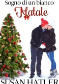 Susan Hatler - Sogno di un bianco Natale. Un amore di Natale Vol. 1 (2020)