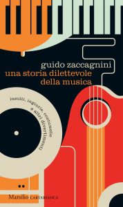 Guido Zaccagnini – Una storia dilettevole della musica (2022)