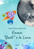 Laura Silvana Santacroce - Emma, “Quelli” e la Luna (2022)