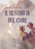 Maria Cristina Stilo - Il destino di due cuori (2022)