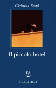 Christina Stead – Il piccolo hotel (2014)