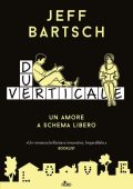 Jeff Bartsch - Due verticale. Un amore a schema libero (2016)