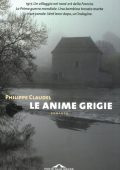 Philippe Claudel - Le anime grigie (2013)
