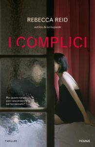 Rebecca Reid – I complici (2020)