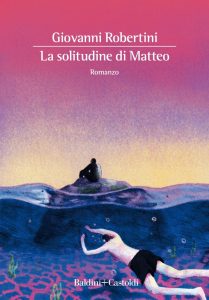 Giovanni Robertini – La solitudine di Matteo (2020)