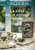 Ashley Hay - La casa delle giovani spose (2020)