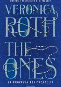 Veronica Roth - The ones. La profezia dei prescelti (2020)