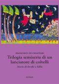 Francesco Di Chiappari - Trilogia semiseria di un lanciatore di coltelli (2019)