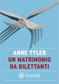 Anne Tyler - Un matrimonio da dilettanti (2012)