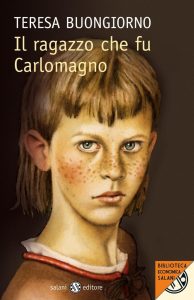 Teresa Buongiorno – Il ragazzo che fu Carlomagno (2011)