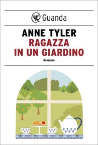 Anne Tyler – Ragazza in un giardino (2012)