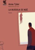Anne Tyler - La bussola di Noè (2010)