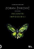 Zoran Živković - Incontri impossibili (2014)
