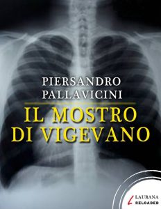 Piersandro Pallavicini – Il mostro di Vigevano (2013)