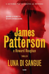 James Patterson, Howard Roughan – Luna di sangue (2020)
