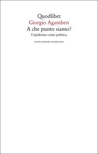 Giorgio Agamben – A che punto siamo? (2020)