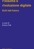Enrica Tulli (a cura di) - Filosofia e rivoluzione digitale (2020)
