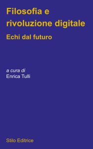 Enrica Tulli (a cura di) – Filosofia e rivoluzione digitale (2020)