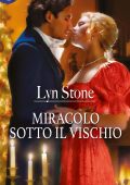 Lyn Stone - Magia di Natale. Miracolo sotto il vischio (2017)