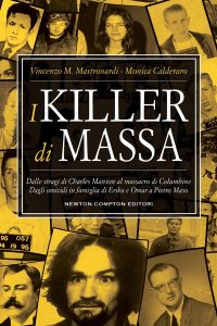 Monica Calderaro, Vincenzo Maria Mastronardi – I killer di massa (2022)