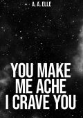 A.A. Elle - You make me ache, I crave you (2022)