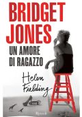 Helen Fielding - Bridget Jones. Un amore di ragazzo (2014)