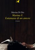 Marina Di Dio - Marina F. Eutanasia di un amore (2022)