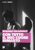 Rosario Palazzolo - Con tutto il mio cuore rimasto (2022)