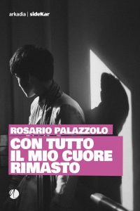 Rosario Palazzolo – Con tutto il mio cuore rimasto (2022)