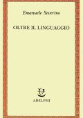 Emanuele Severino - Oltre il linguaggio (1992)