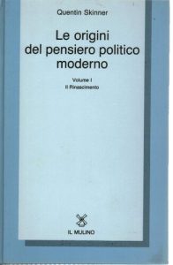 Quentin Skinner – Le Origini del Pensiero Politico Moderno: Il Rinascimento (1989)
