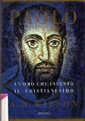 A. N. Wilson - Paolo. L'Uomo Che Inventò il Cristianesimo (1997)