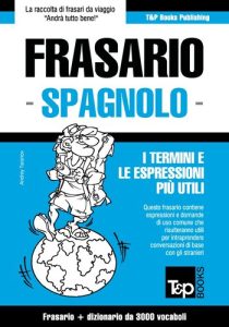 Andrey Taranov – Frasario Italiano-Spagnolo e Vocabolario Tematico Da 3000 Vocaboli (2019)